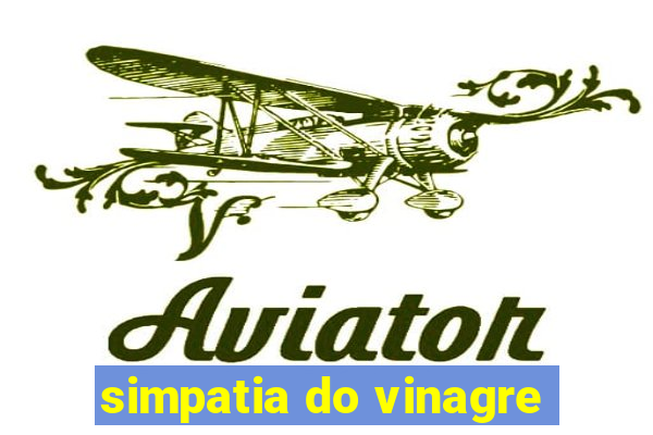 simpatia do vinagre